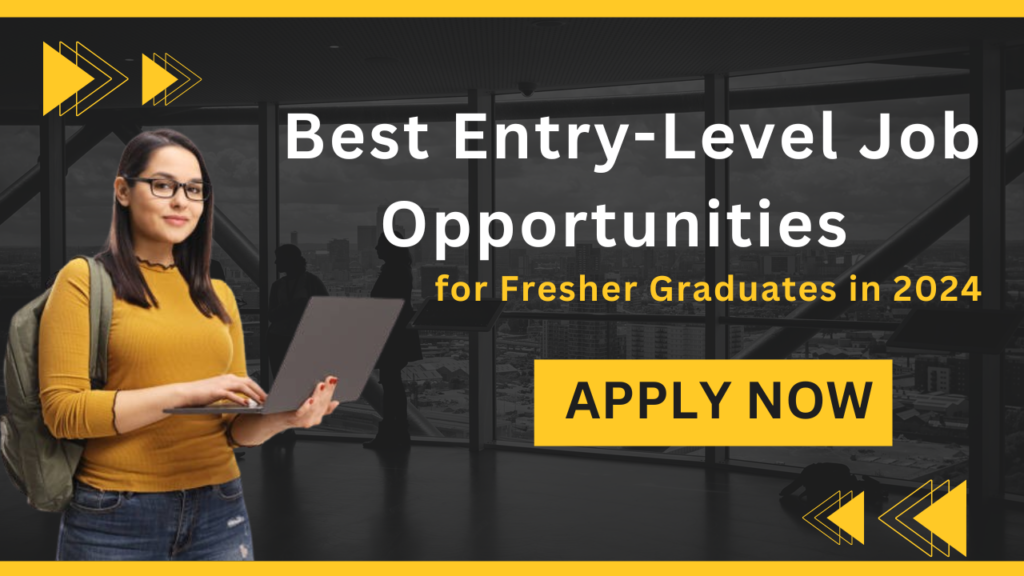 Best Entry-Level Job Opportunities for Fresher Graduates in 2024