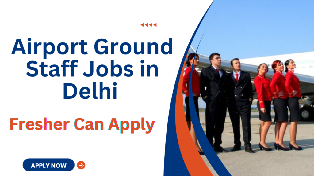 Airport Ground Staff Jobs in Delhi