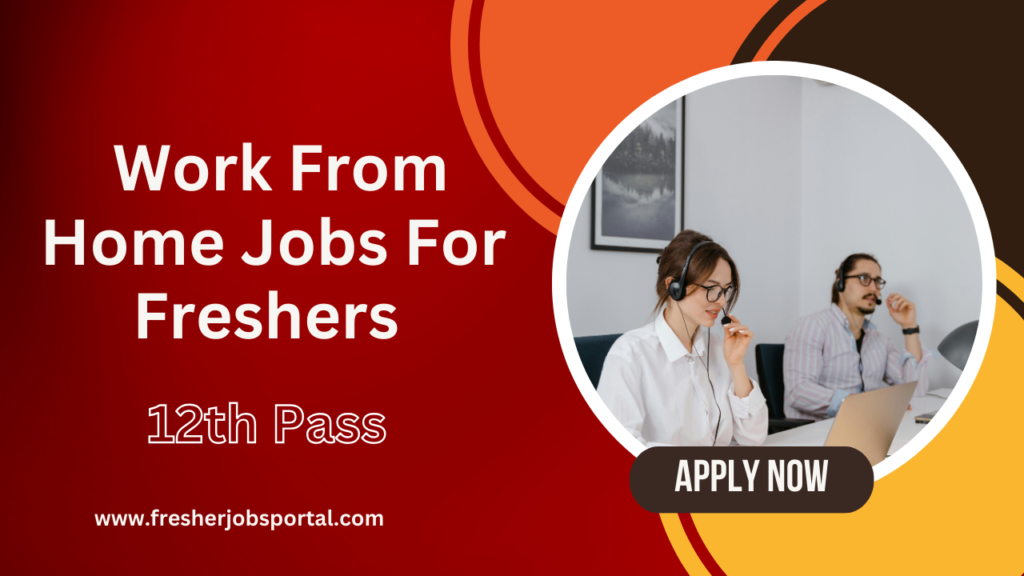 Work From Home Jobs For Freshers