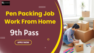 Pen Packing Job Work From Home