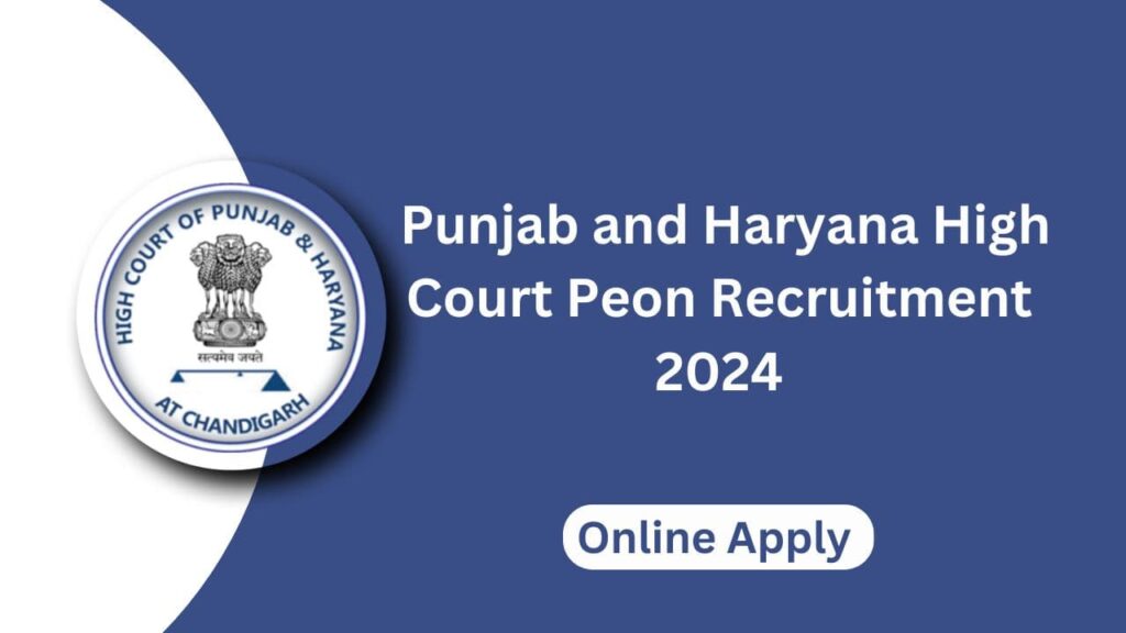 Punjab and Haryana High Court Peon Recruitment 2024