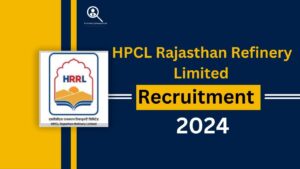 HPCL Rajasthan Refinery Recruitment 2024