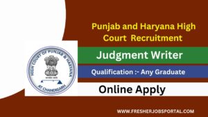 Punjab and Haryana High Court Judgment Writer Recruitment