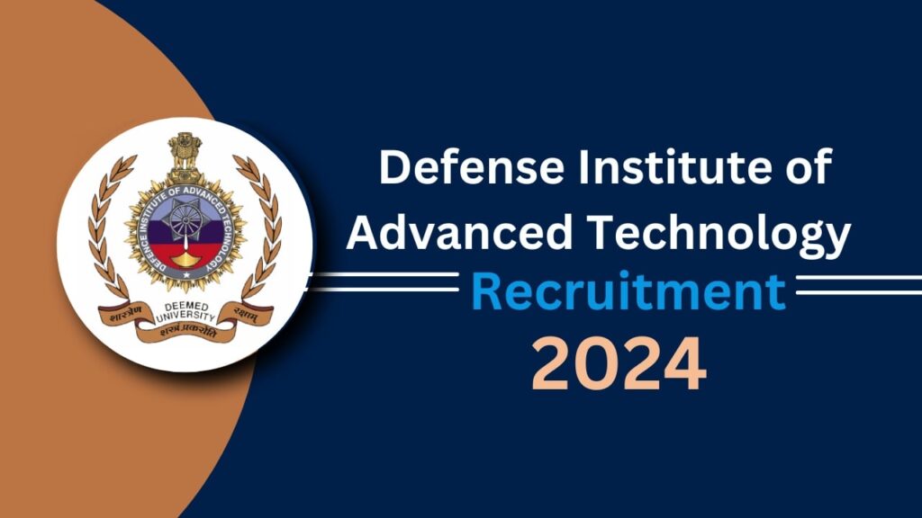 Defense Institute of Advanced Technology Recruitment 2024