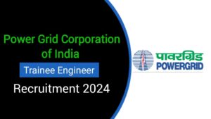 Power Grid Trainee Engineer Recruitment 2024