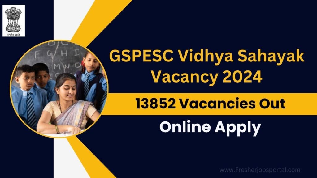 GSPESC Vidhya Sahayak Vacancy 2024