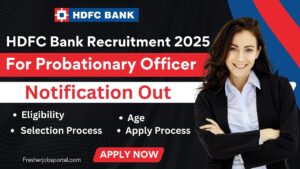 HDFC Bank Probationary Officer Recruitment 2025